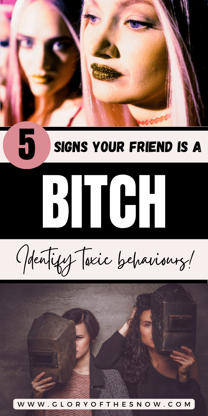 5 Signs Your Friend Is A Bitch: How To Identify Red Flags, Toxic Behaviours And Fake Friends