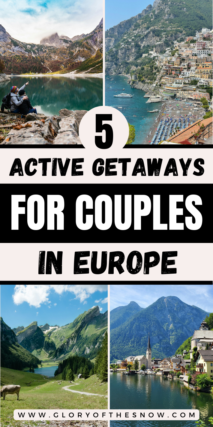 Top 5 Active Getaways In Europe For Adventurous Couples
