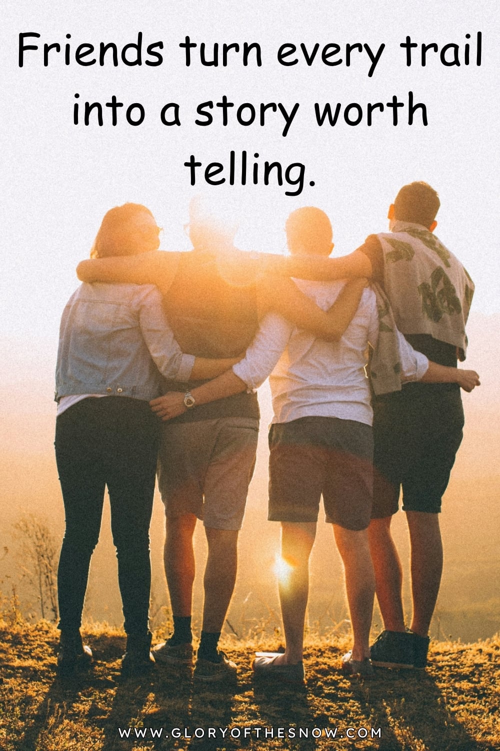 Friends standing together at sunset on a hiking trail with arms around each other, featuring the quote “Friends turn every trail into a story worth telling” about friendship, hiking memories, and outdoor adventures.